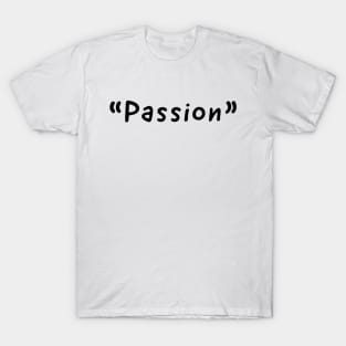 Passion Single Word Design T-Shirt